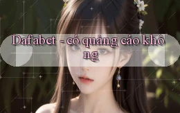 Dafabet   có quảng cáo không