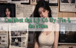 dafabet  đại lý có uy tín lâu năm