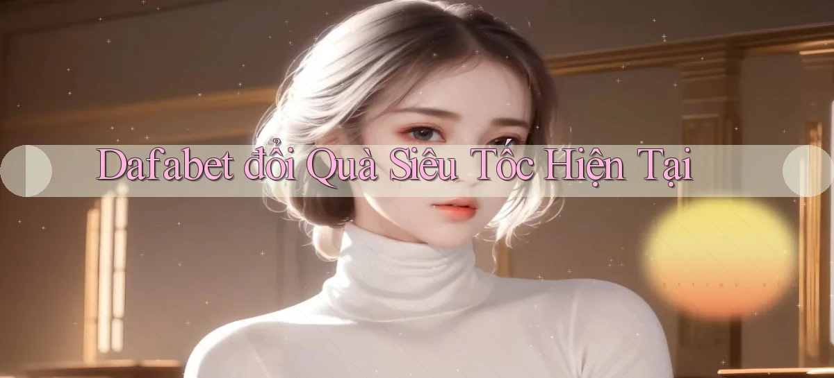 dafabet   Nền Tảng Gamer Trang Mới Bảo Mật