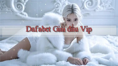 dafabet  giải đấu vip