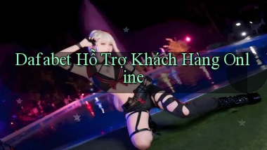 dafabet  hỗ trợ khách hàng online