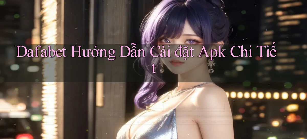 dafabet   Nền Tảng Gamer Trang Mới Bảo Mật