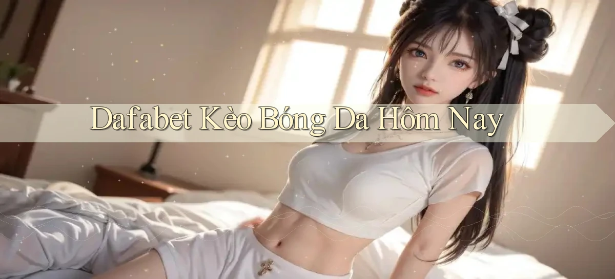 dafabet   Nền Tảng Gamer Trang Mới Bảo Mật