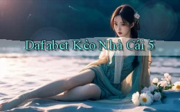 dafabet  kèo nhà cái 5