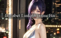 dafabet  link 68 game bài