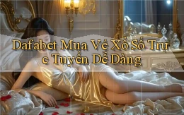 dafabet  mua vé xổ số trực tuyến dễ dàng