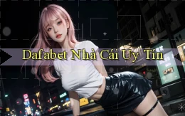 dafabet nhà cái uy tín
