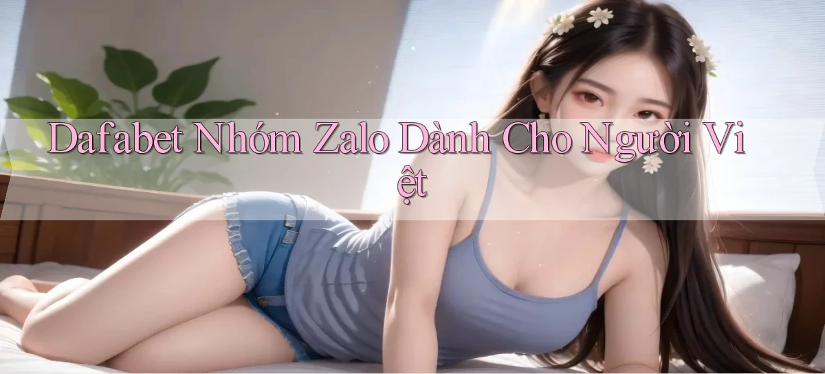 dafabet nhóm zalo dành cho người việt