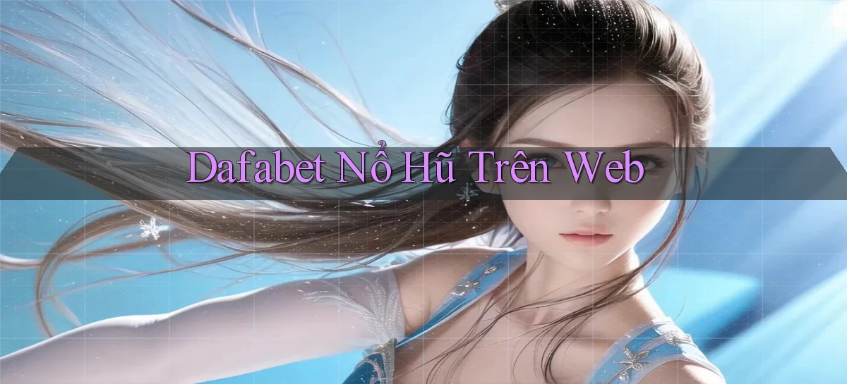 dafabet   Nền Tảng Gamer Trang Mới Bảo Mật