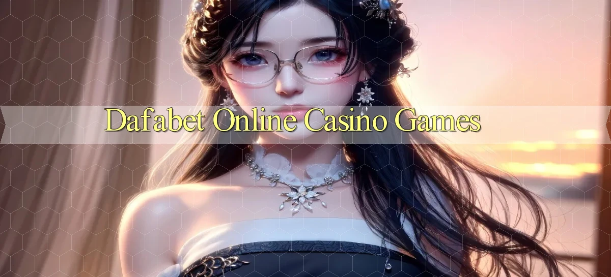 dafabet Online Casino Games