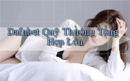 dafabet  quỹ thưởng tổng hợp lớn