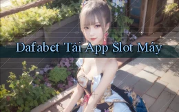 dafabet  tải app slot máy