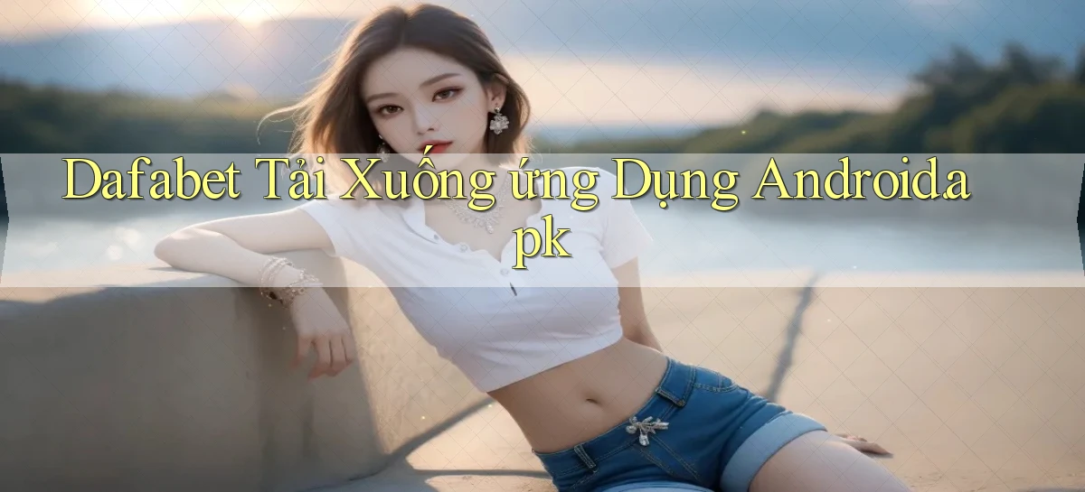 dafabet   Nền Tảng Gamer Trang Mới Bảo Mật