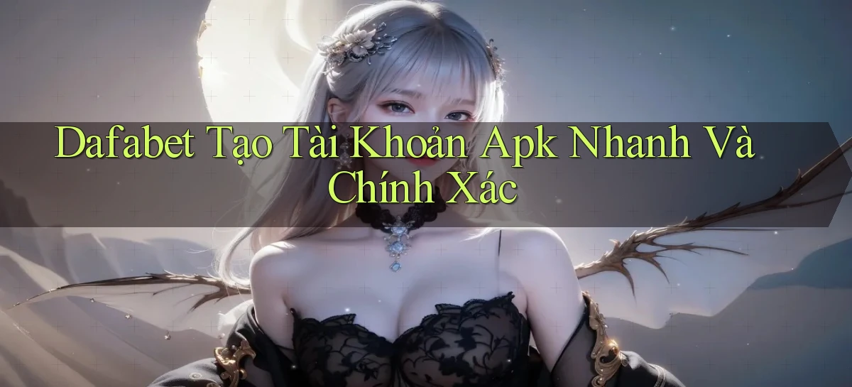dafabet   Nền Tảng Gamer Trang Mới Bảo Mật