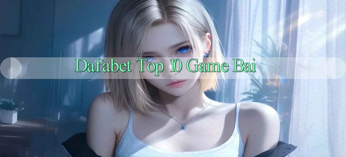 dafabet   Nền Tảng Gamer Trang Mới Bảo Mật
