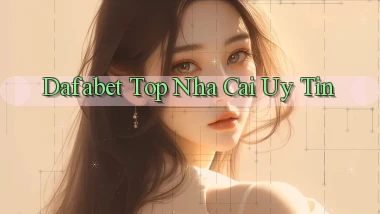dafabet  top nha cai uy tin
