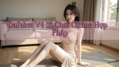 dafabet  vé số chơi online hợp pháp