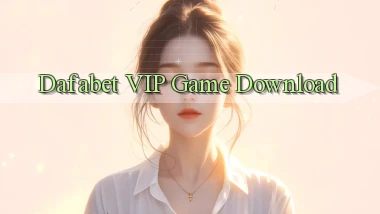 dafabet VIP Game Download
