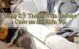 đăng ký thành viên dafabet code ưu đãi hiện tại