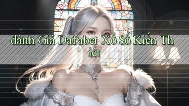 đánh giá dafabet xổ số kiến thiết