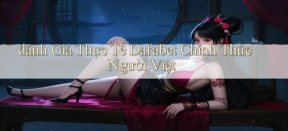 dafabet   Nền Tảng Gamer Trang Mới Bảo Mật
