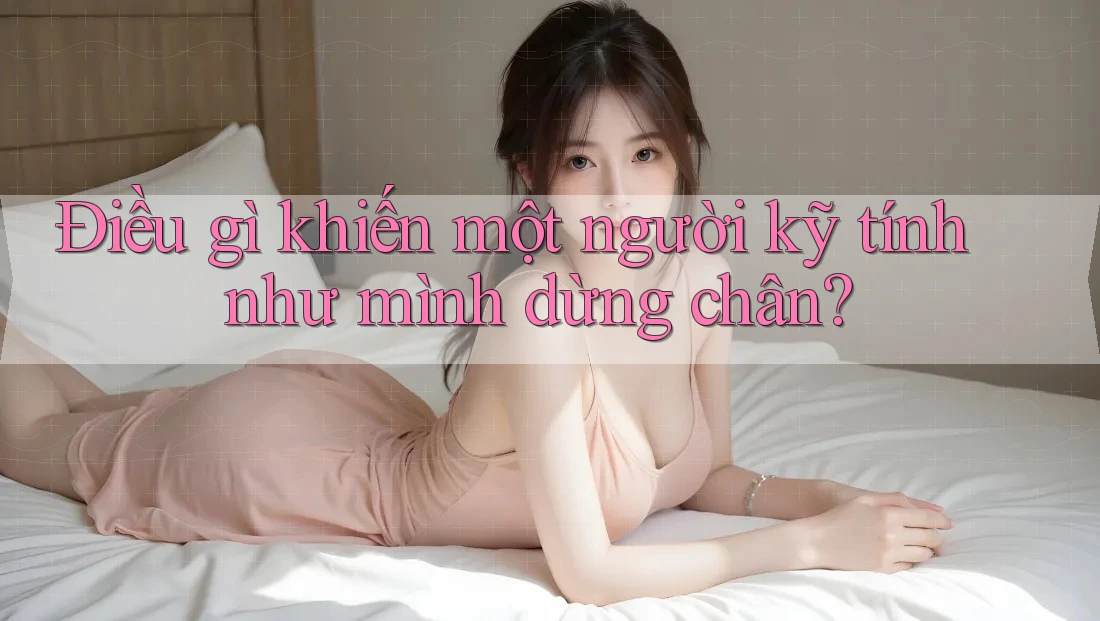 Điều gì khiến một người kỹ tính như mình dừng chân?