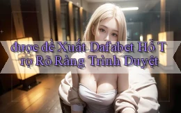 được đề xuất dafabet hỗ trợ rõ ràng trình duyệt