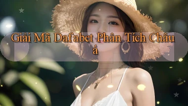 giải mã dafabet phân tích châu á