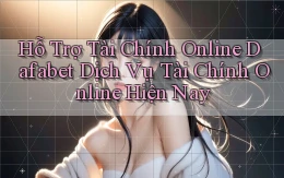 hỗ trợ tài chính online dafabet dịch vụ tài chính online hiện nay