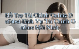 hỗ trợ tài chính online dafabet dịch vụ tài chính online mới nhất