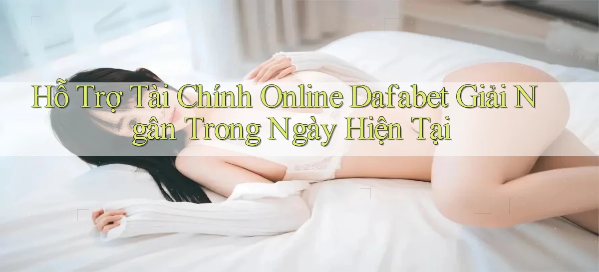 dafabet   Nền Tảng Gamer Trang Mới Bảo Mật