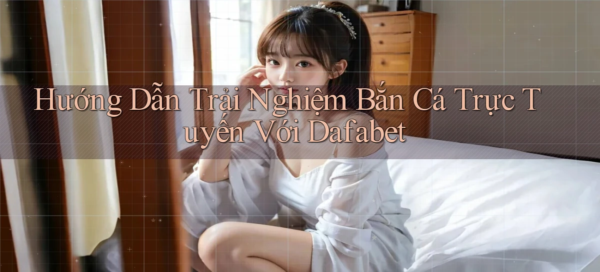 dafabet   Nền Tảng Gamer Trang Mới Bảo Mật