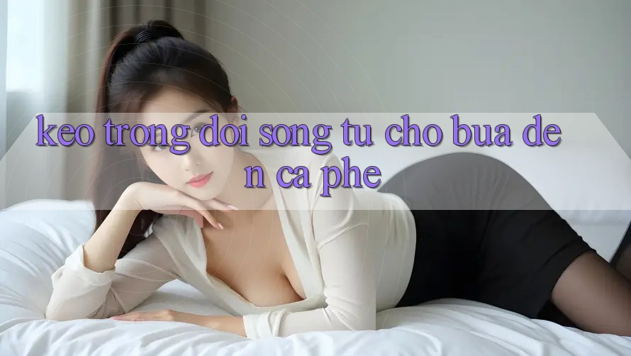 “Kèo” Trong Đời Sống: Từ Chợ Búa Đến Cà Phê