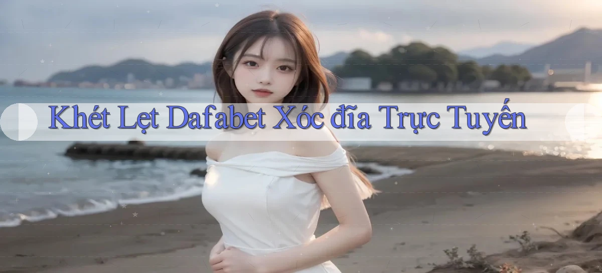 dafabet   Nền Tảng Gamer Trang Mới Bảo Mật