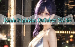 kinh nghiệm dafabet xổ số