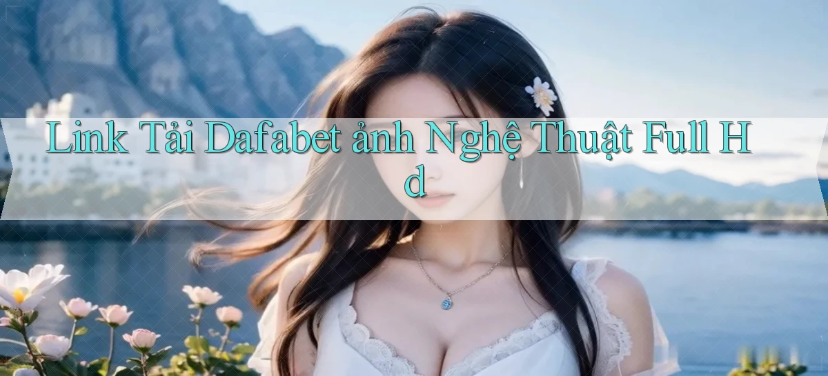 dafabet   Nền Tảng Gamer Trang Mới Bảo Mật