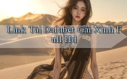 link tải dafabet gái xinh full hd