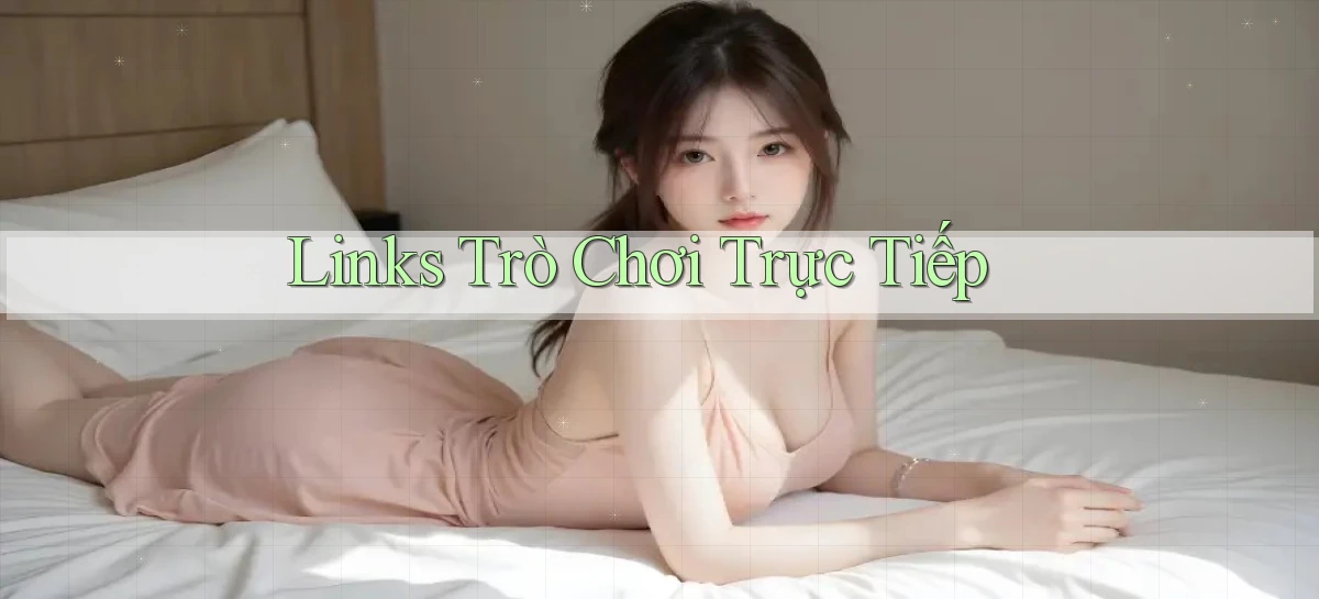 Links Trò chơi trực tiếp