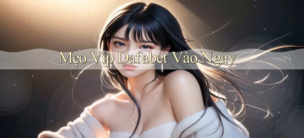 dafabet   Nền Tảng Gamer Trang Mới Bảo Mật