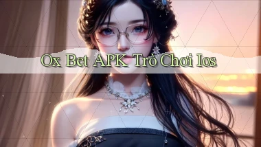 ox bet APK trò chơi ios