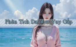 phân tích dafabet vay gấp