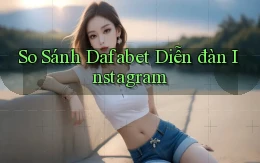 so sánh dafabet diễn đàn instagram