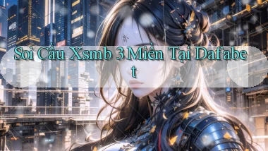 soi cầu xsmb 3 miền tại dafabet