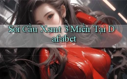 soi cầu xsmt 3 miền tại dafabet