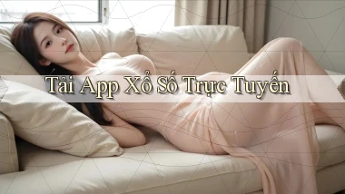 tải app Xổ số trực tuyến