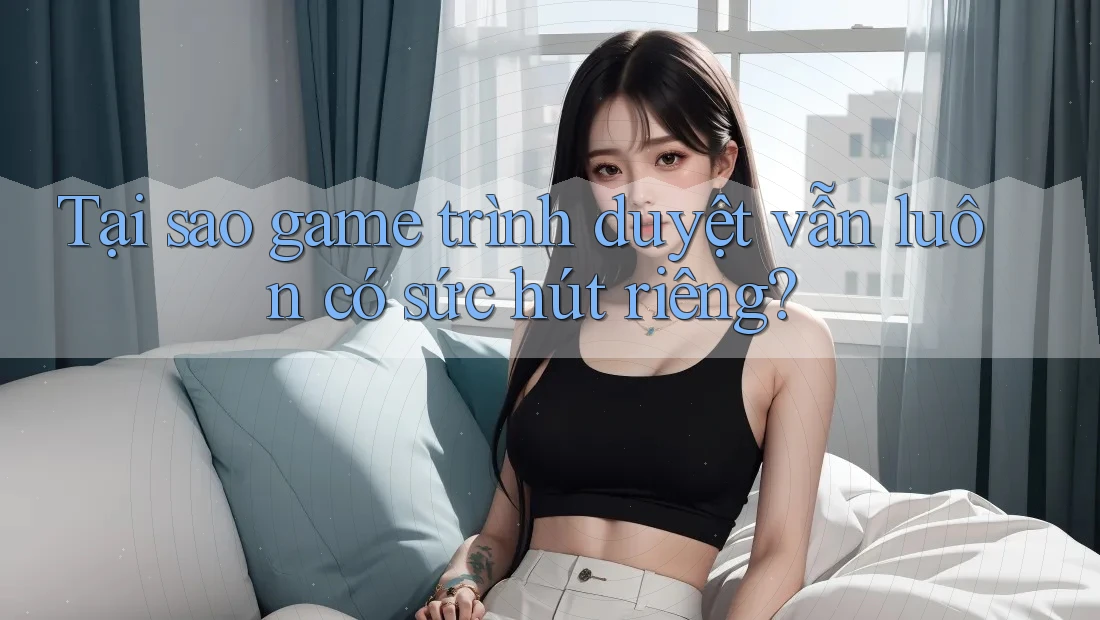 Tại sao game trình duyệt vẫn luôn có sức hút riêng?