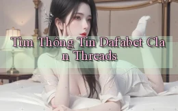 tìm thông tin dafabet clan threads