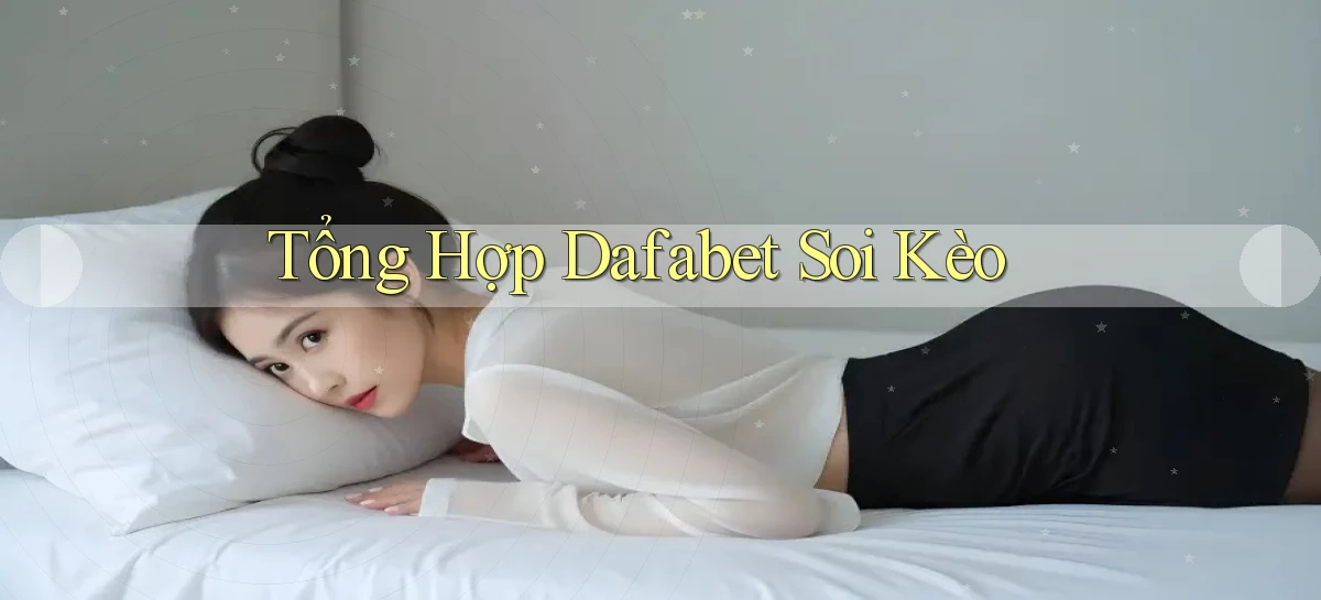 dafabet   Nền Tảng Gamer Trang Mới Bảo Mật