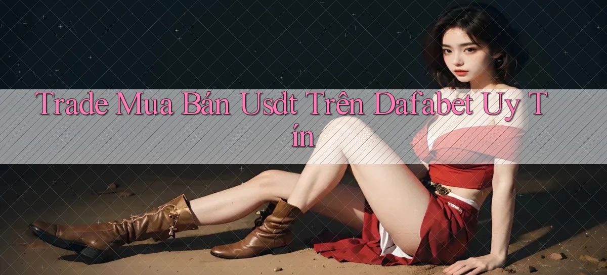 dafabet   Nền Tảng Gamer Trang Mới Bảo Mật