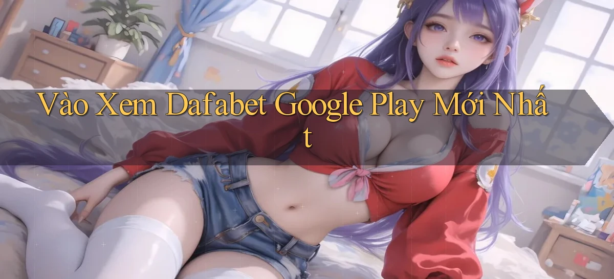 dafabet   Nền Tảng Gamer Trang Mới Bảo Mật